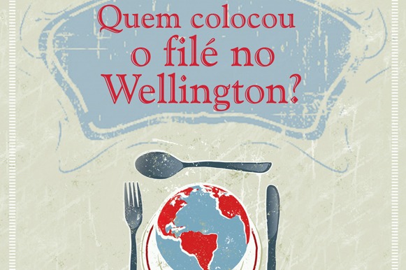 Livro: Quem colocou o Filé no Wellington?